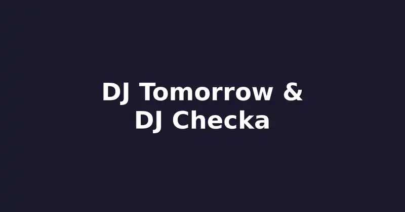🎧 DJ Tomorrow & DJ Checka